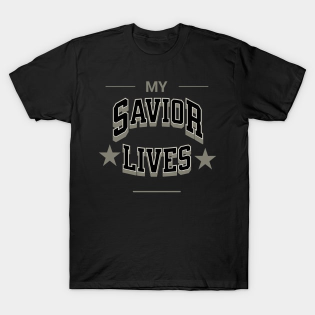 My Savior Lives Christian T-Shirt by FaithAvenueThreadz